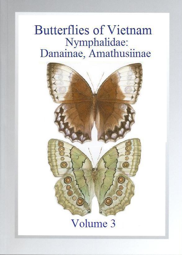 Бабочки Вьетнама – Butterflies of Vietnam. Nymphalidae: Danainae, Amathusiinae. Volume 3 Бабочки Вьетнама – Butterflies of Vietnam. Nymphalidae: Danainae, Amathusiinae. Volume 3